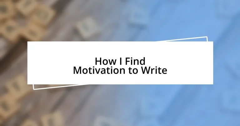 How I Find Motivation to Write