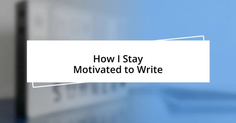 How I Stay Motivated to Write