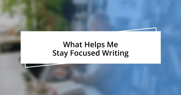 What Helps Me Stay Focused Writing