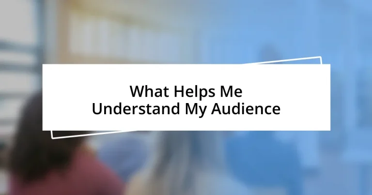 What Helps Me Understand My Audience