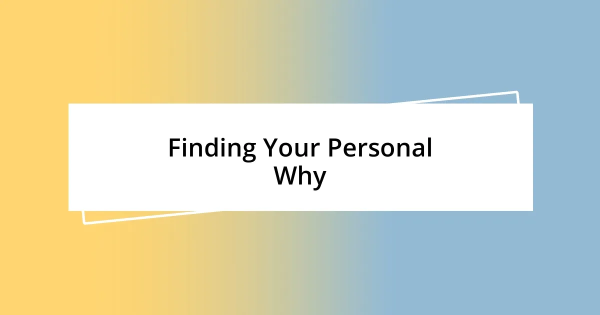 Finding Your Personal Why