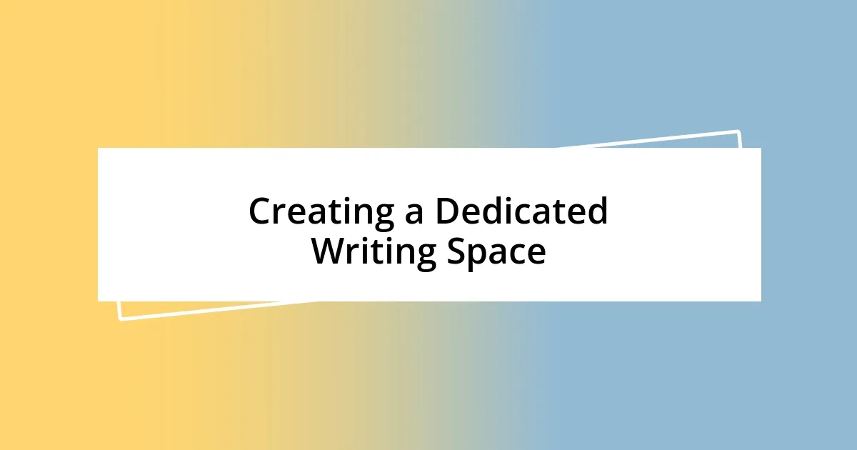 Creating a Dedicated Writing Space