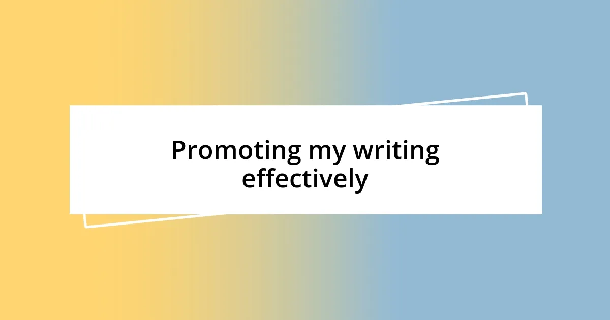 Promoting my writing effectively