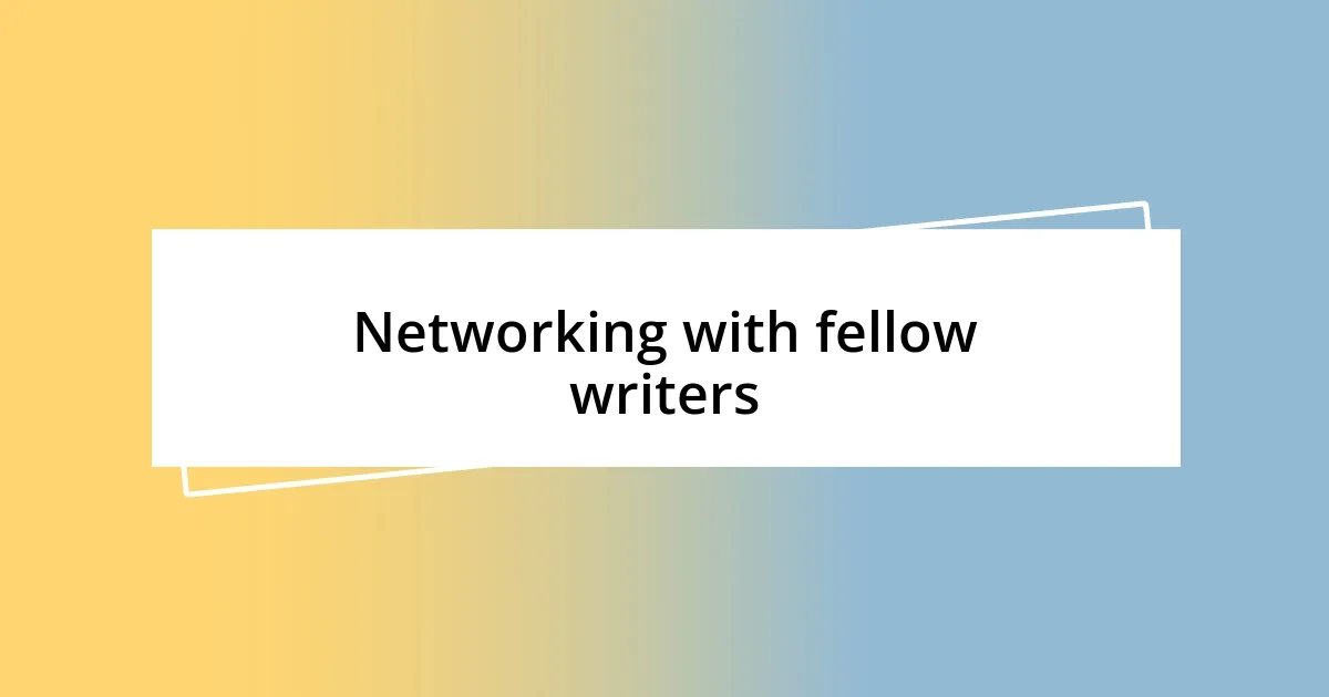 Networking with fellow writers