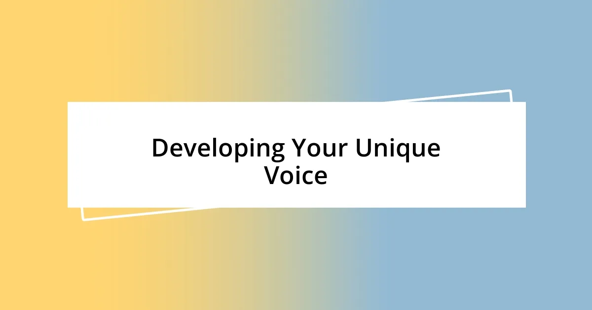 Developing Your Unique Voice