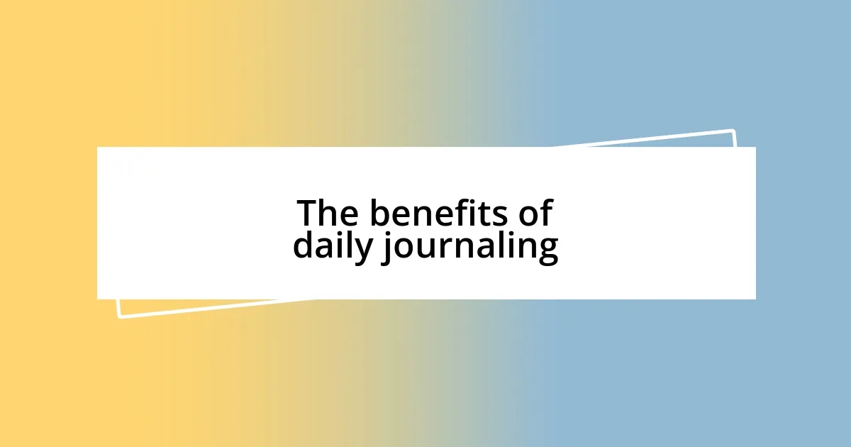 The benefits of daily journaling