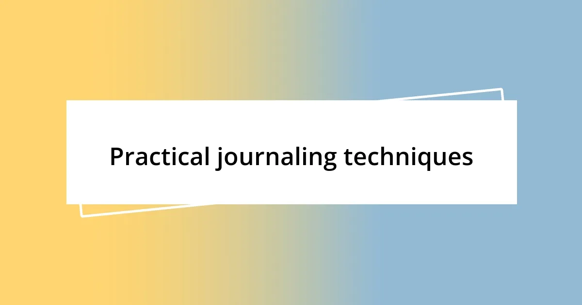 Practical journaling techniques