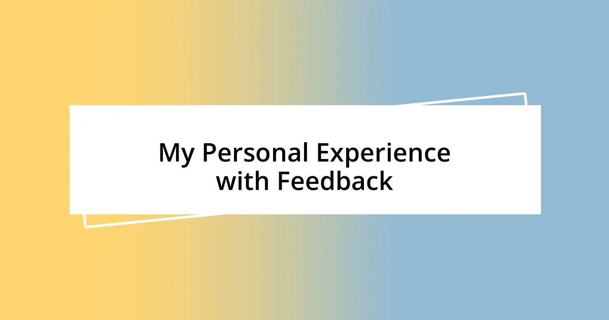 My Personal Experience with Feedback