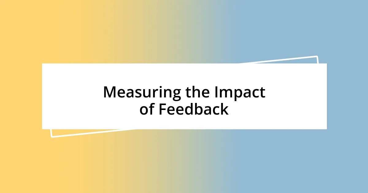 Measuring the Impact of Feedback