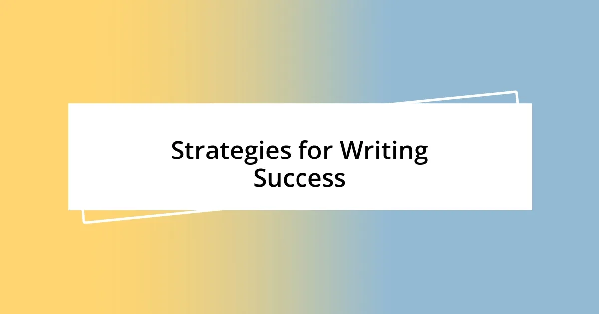 Strategies for Writing Success