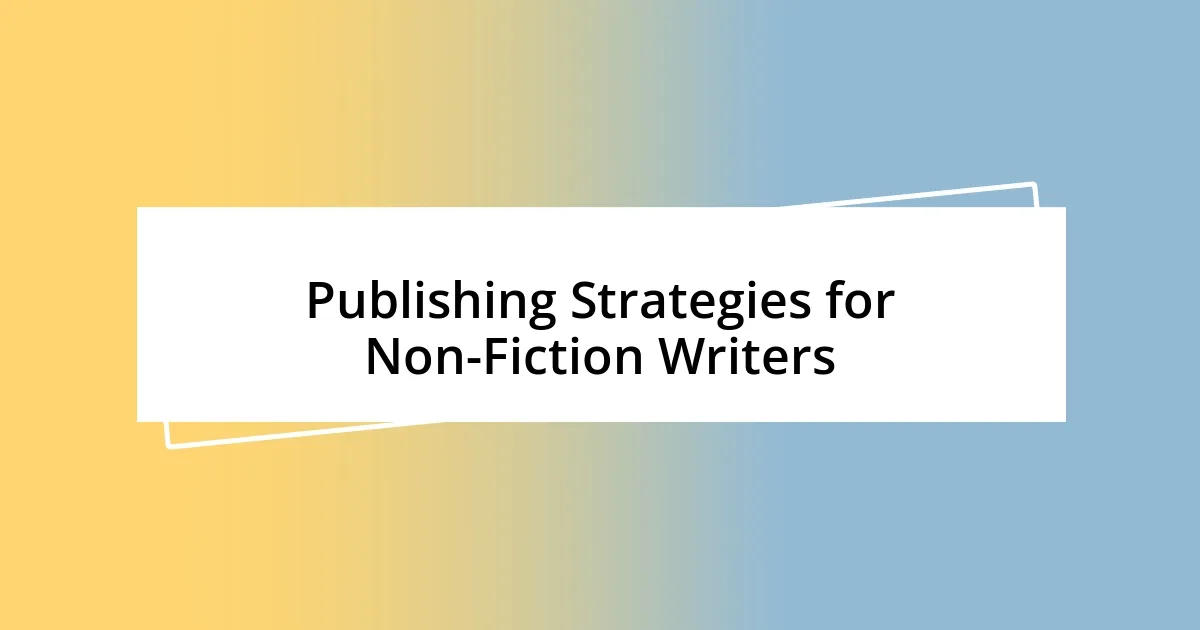 Publishing Strategies for Non-Fiction Writers