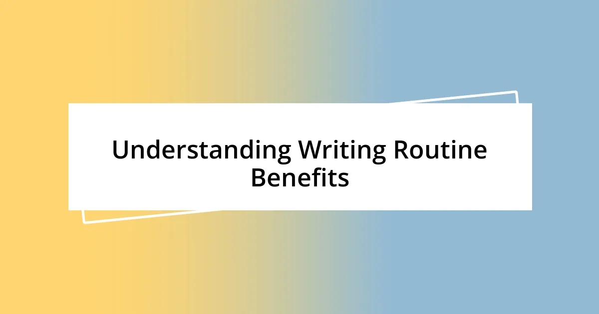 Understanding Writing Routine Benefits