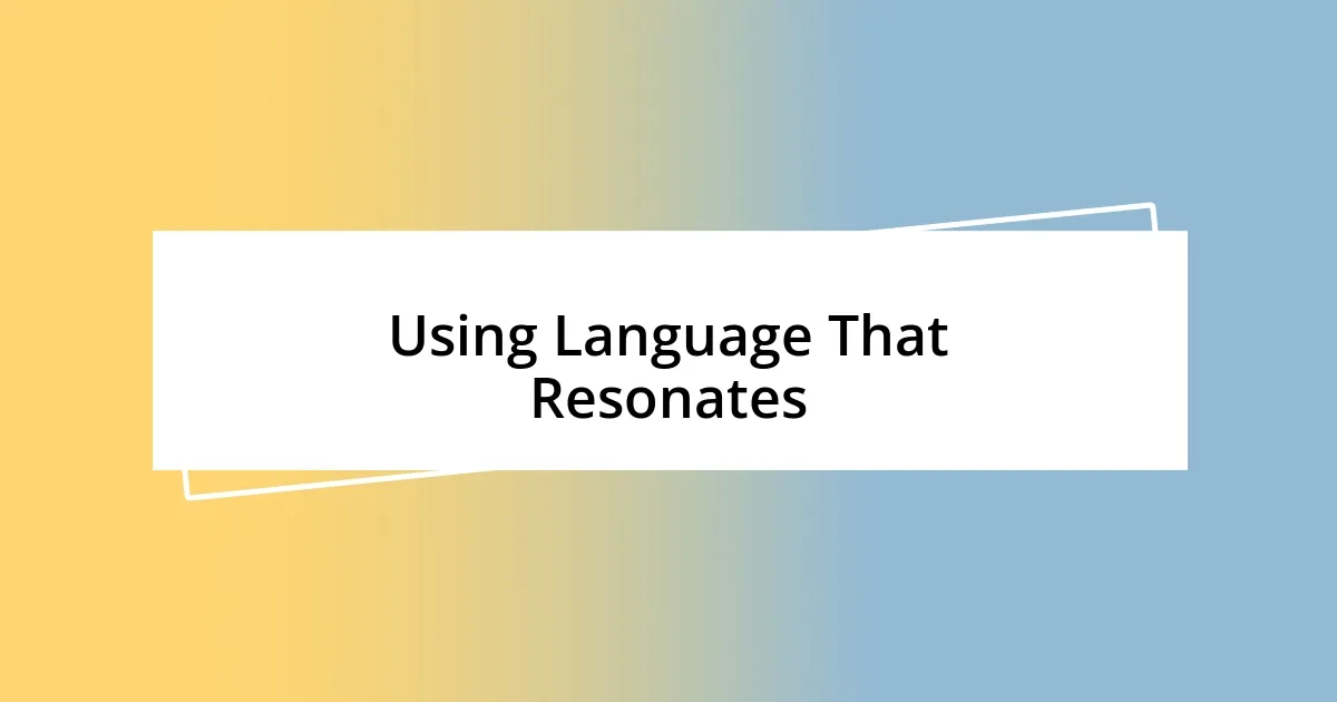 Using Language That Resonates