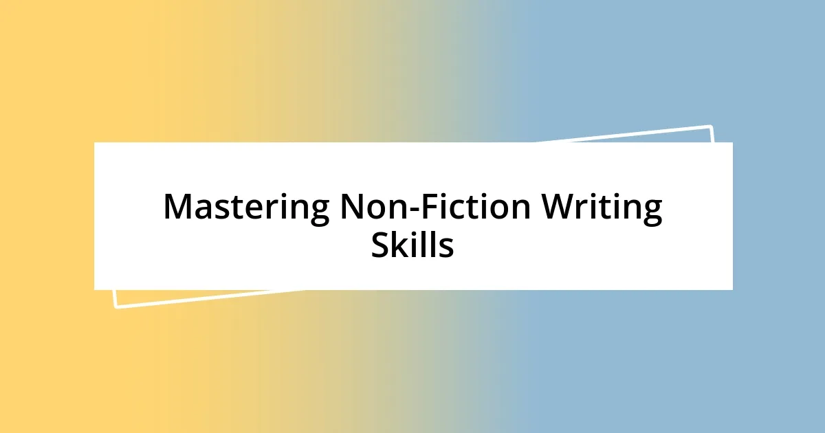 Mastering Non-Fiction Writing Skills