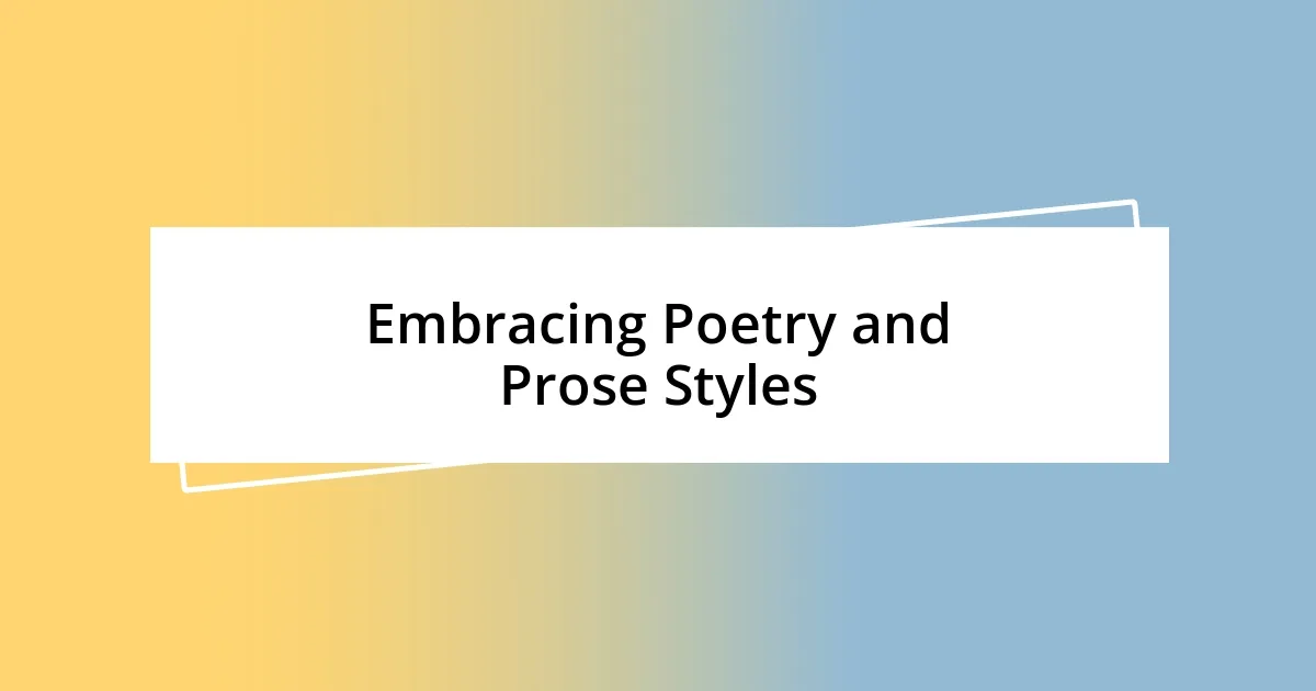 Embracing Poetry and Prose Styles