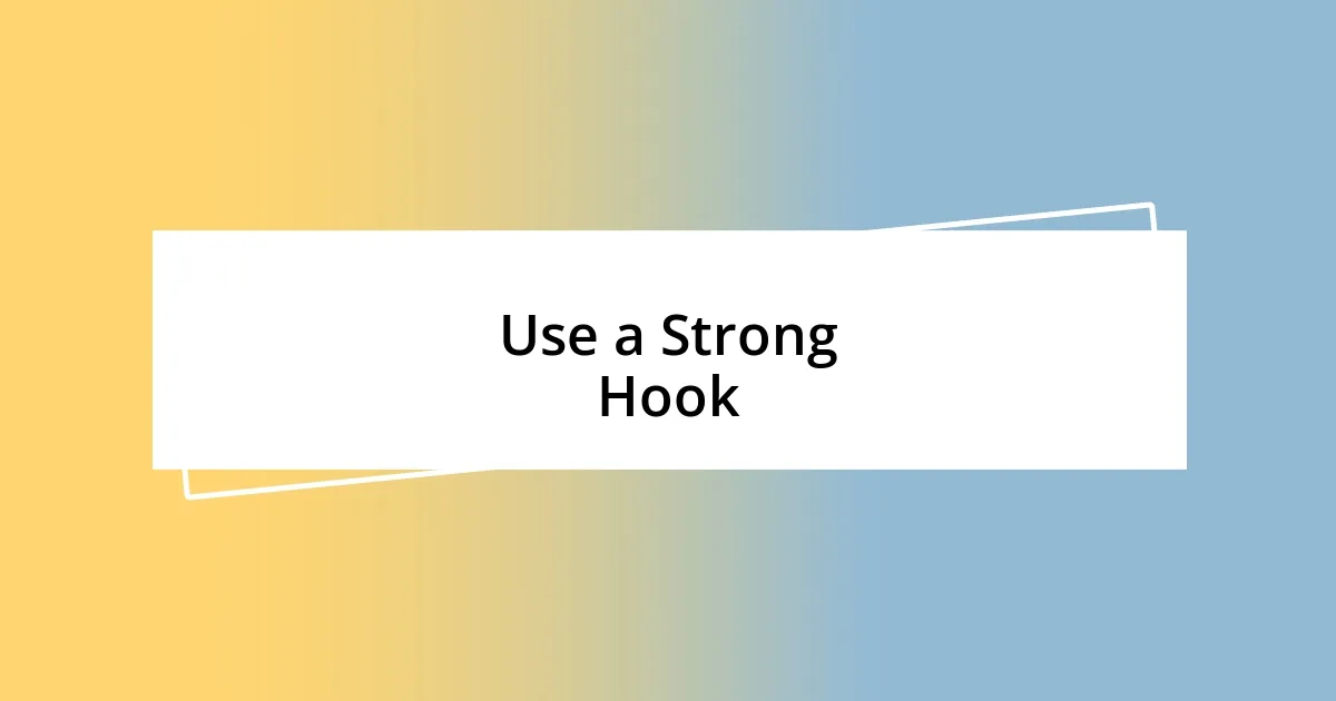 Use a Strong Hook