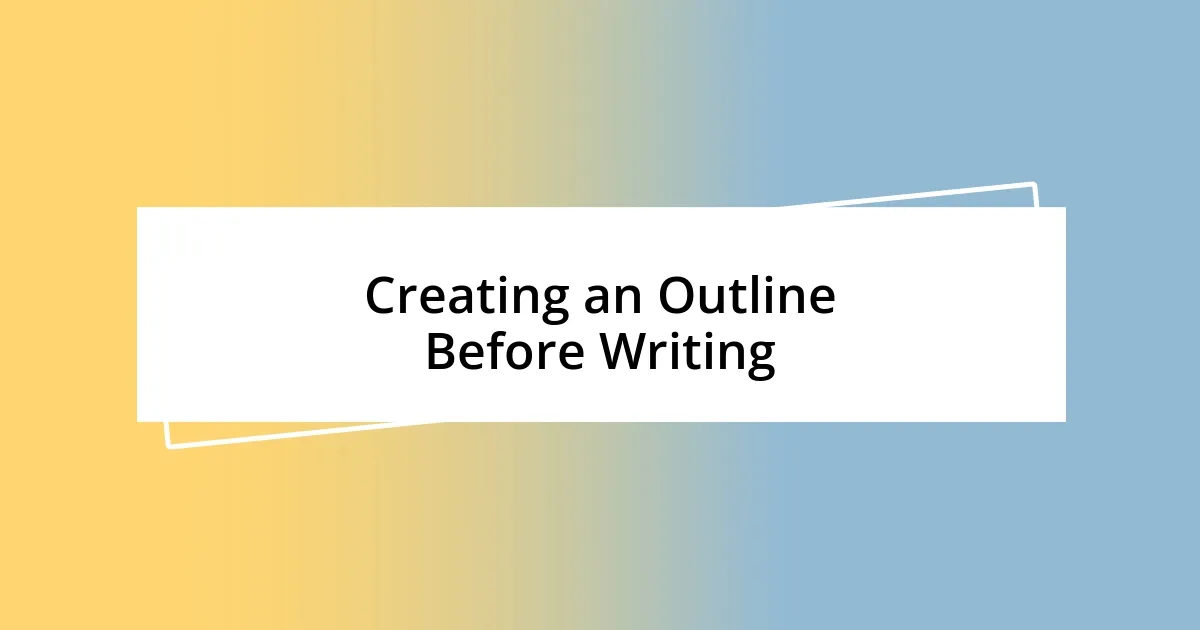 Creating an Outline Before Writing