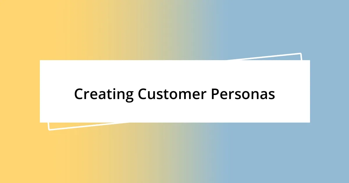 Creating Customer Personas